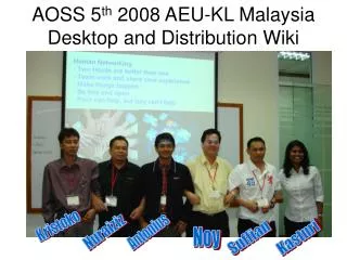 AOSS 5 th 2008 AEU-KL Malaysia Desktop and Distribution Wiki