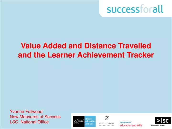value added and distance travelled and the learner achievement tracker