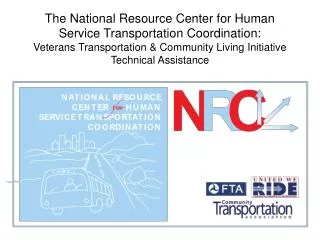The National Resource Center for Human Service Transportation Coordination: Veterans Transportation &amp; Community Liv