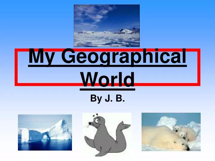 my geographical world