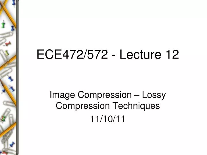 ece472 572 lecture 12