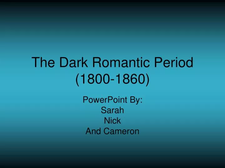 the dark romantic period 1800 1860