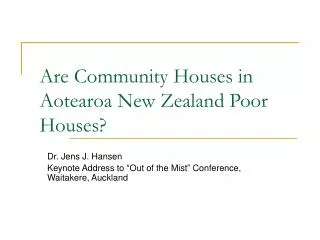 Are Community Houses in Aotearoa New Zealand Poor Houses?