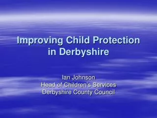 Improving Child Protection in Derbyshire