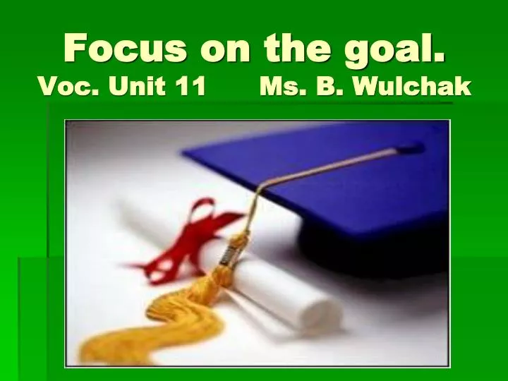 focus on the goal voc unit 11 ms b wulchak