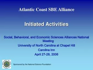 Atlantic Coast SBE Alliance Initiated Activities Social, Behavioral, and Economic Sciences Alliances National Meeting