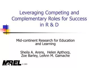 Leveraging Competing and Complementary Roles for Success in R &amp; D