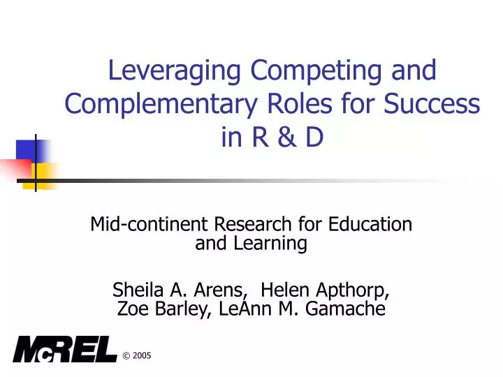leveraging competing and complementary roles for success in r d