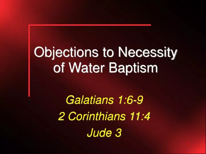 objections to necessity of water baptism