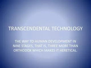 TRANSCENDENTAL TECHNOLOGY