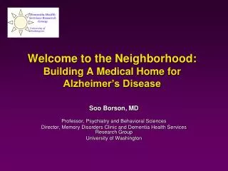 Welcome to the Neighborhood: Building A Medical Home for Alzheimer’s Disease