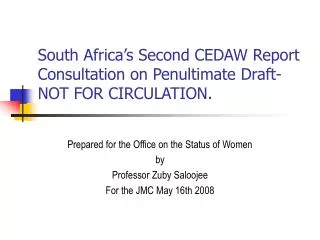 South Africa’s Second CEDAW Report Consultation on Penultimate Draft-NOT FOR CIRCULATION.