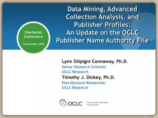 Data Mining, Advanced Collection Analysis, and Publisher Profiles: An Update on the OCLC Publisher Name Authority File
