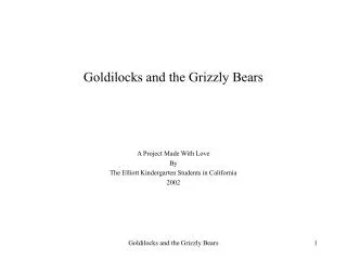 Goldilocks and the Grizzly Bears