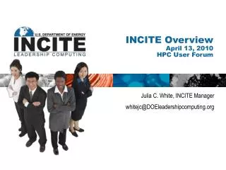 INCITE Overview April 13, 2010 HPC User Forum