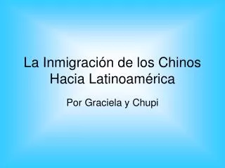 La Inmigración de los Chinos Hacia Latinoamérica