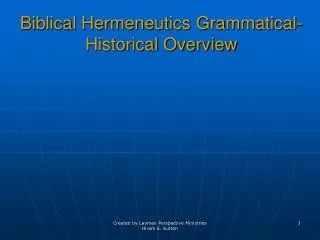 Biblical Hermeneutics Grammatical-Historical Overview
