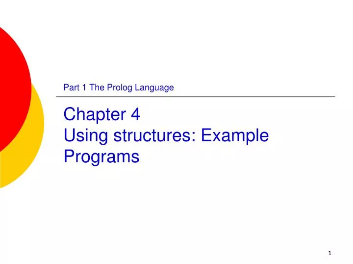 part 1 the prolog language chapter 4 using structures example programs