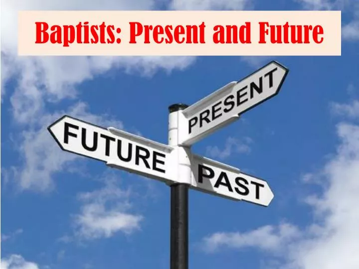 baptists present and future