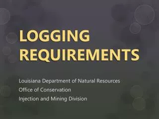 LOGGING REQUIREMENTS