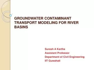 GROUNDWATER CONTAMINANT TRANSPORT MODELING FOR RIVER BASINS