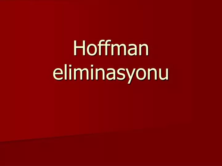 hoffman eliminasyonu