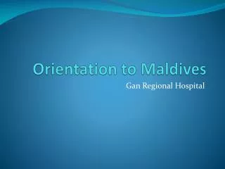 Orientation to Maldives