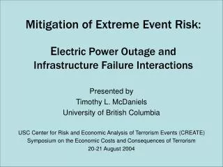 Mitigation of Extreme Event Risk: E lectric Power Outage and Infrastructure Failure Interactions