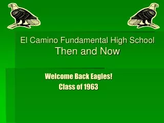 El Camino Fundamental High School Then and Now