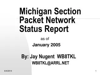 Michigan Section Packet Network Status Report By: Jay Nugent WB8TKL WB8TKL@ARRL.NET