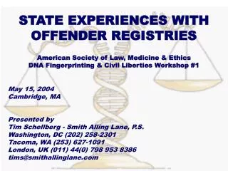 STATE EXPERIENCES WITH OFFENDER REGISTRIES American Society of Law, Medicine &amp; Ethics DNA Fingerprinting &amp; Civil