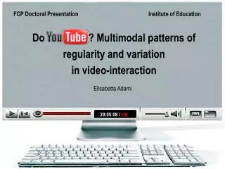FCP Doctoral Presentation				Institute of Education