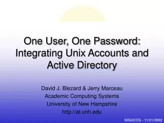 One User, One Password: Integrating Unix Accounts and Active Directory