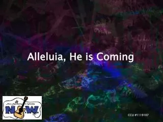 Alleluia, He is Coming