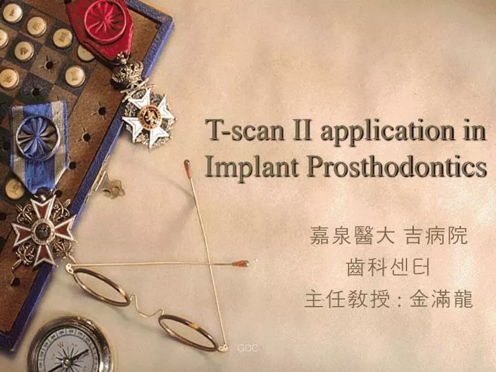 t scan ii application in implant prosthodontics
