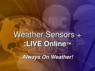 Weather Sensors + : LIVE Online ™ Always On Weather!