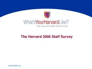 The Harvard 2006 Staff Survey