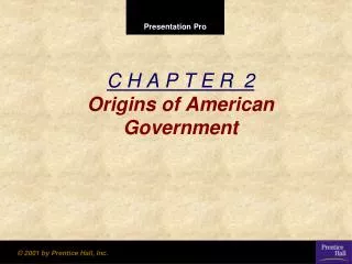 C H A P T E R 2 Origins of American Government