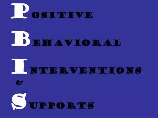 P ositive B ehavioral I nterventions &amp; S upports