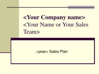 &lt;Your Company name&gt; &lt;Your Name or Your Sales Team&gt;