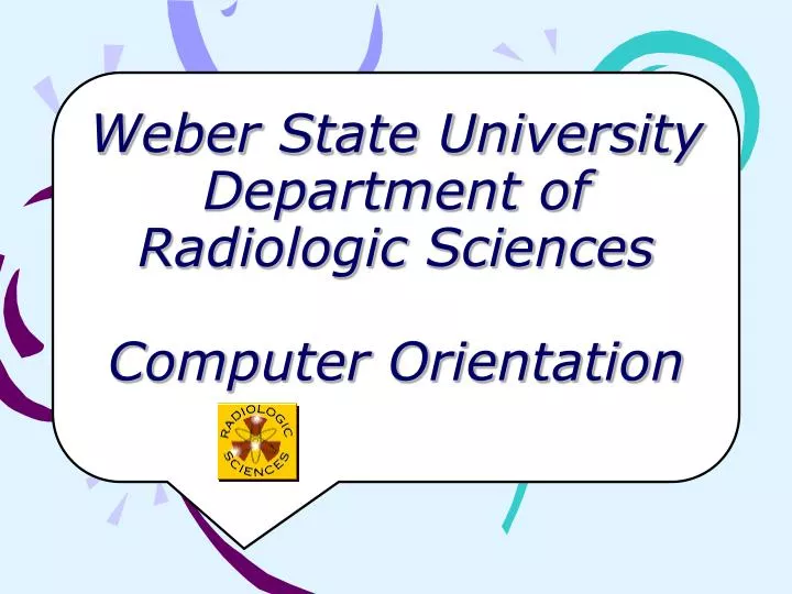 weber state university department of radiologic sciences computer orientation