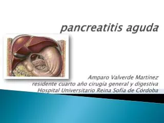 pancreatitis aguda Amparo Valverde Martínez residente cuarto año cirugía general y digestiva Hospital Universitario Rein