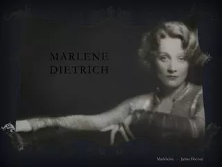 Marlene DIetrich