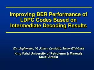 Improving BER Performance of LDPC Codes Based on Intermediate Decoding Results