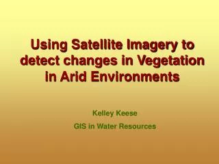 Using Satellite Imagery to detect changes in Vegetation in Arid Environments