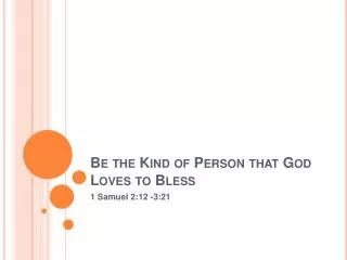 Be the Kind of Person that God Loves to Bless