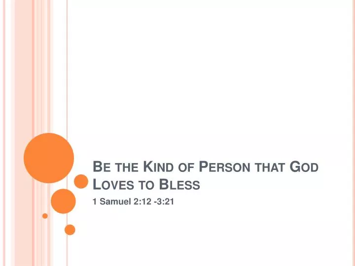 be the kind of person that god loves to bless