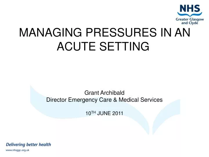 managing pressures in an acute setting