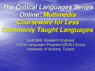 The Critical Languages Series Online: Multimedia Courseware for Less Commonly Taught Languages