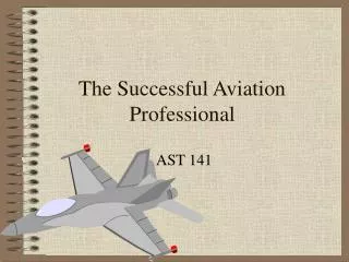 The Successful Aviation Professional